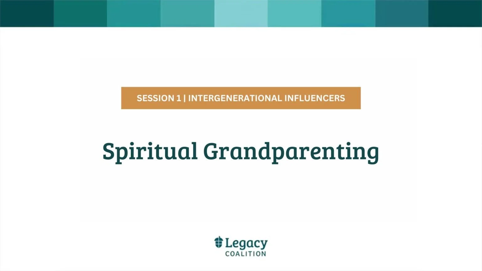 Session 1 - Spiritual Grandparenting
