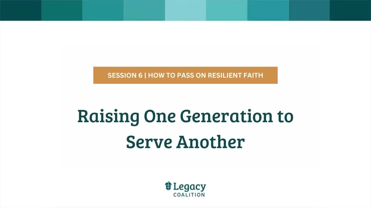Session 6 - Raising to Serve