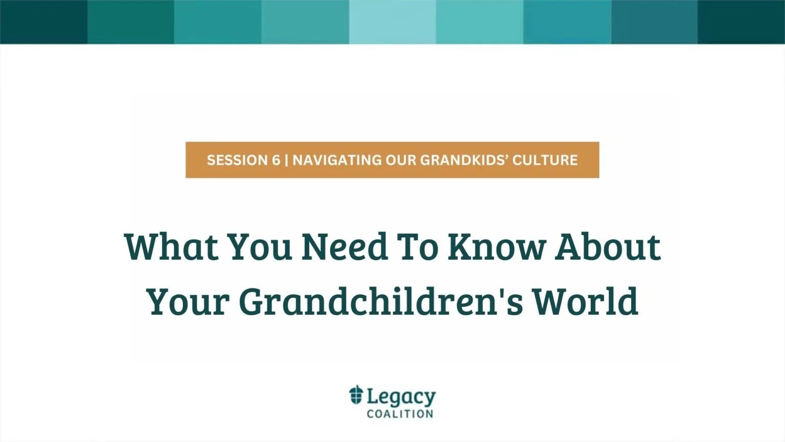 Session 6 - Your Grandchildren’s World