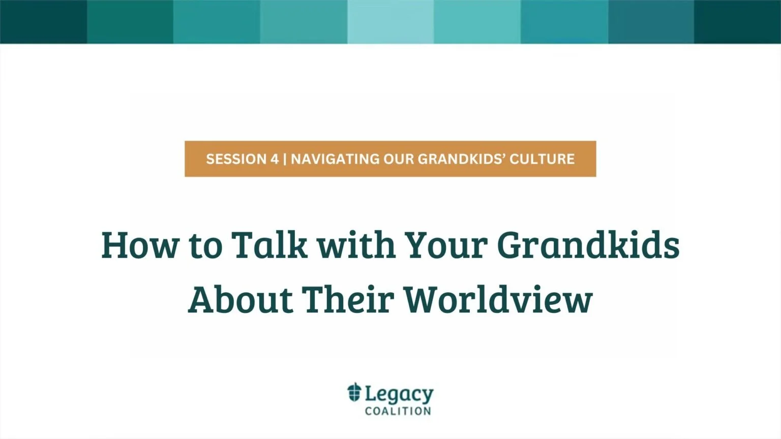 Session 4 - Worldview