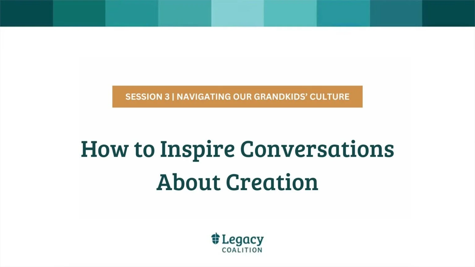 Session 3 - Inspire Conversations