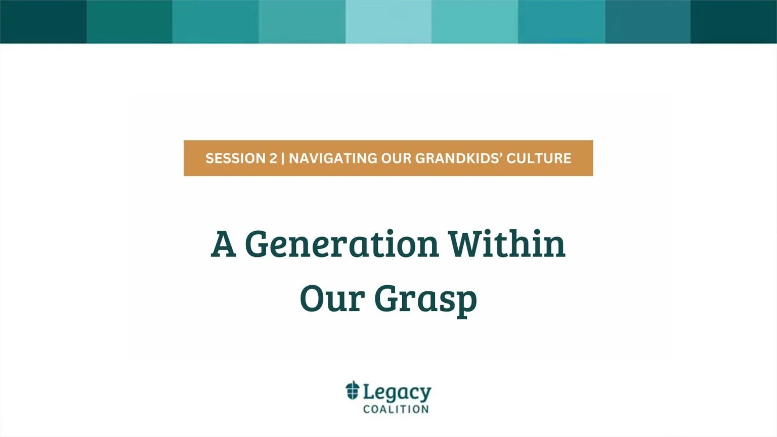Session 2 - Within Our Grasp