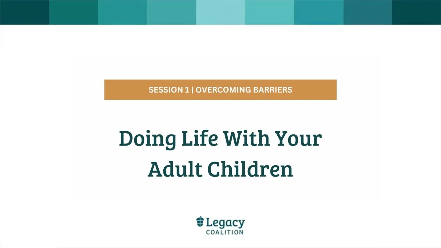 Session 1 - Adult Children