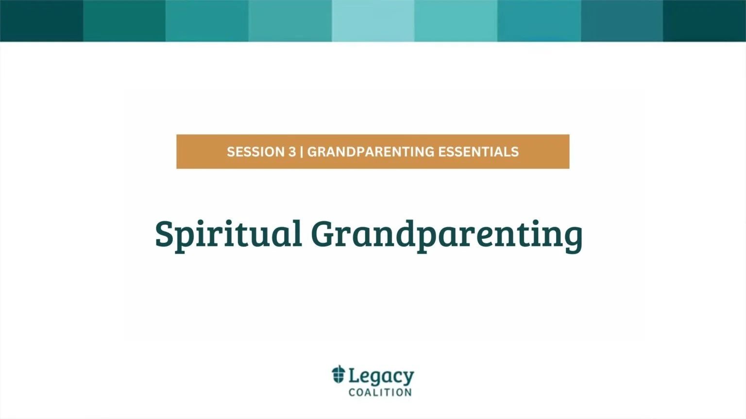 Session 3 - Spiritual Grandparenting