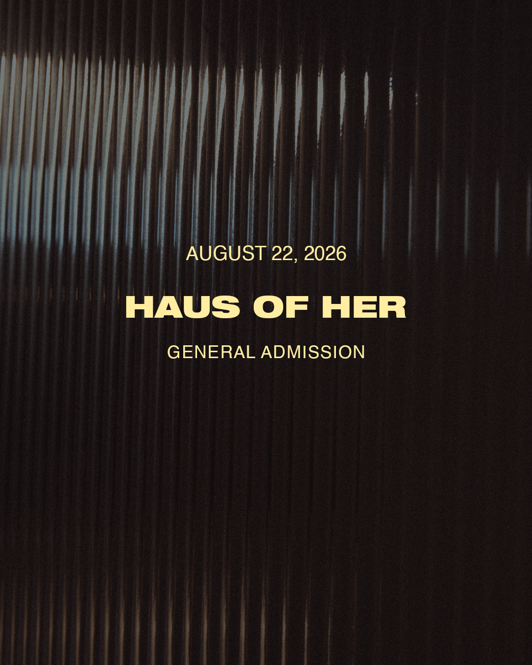 HAUS OF HER - AUGUST 22