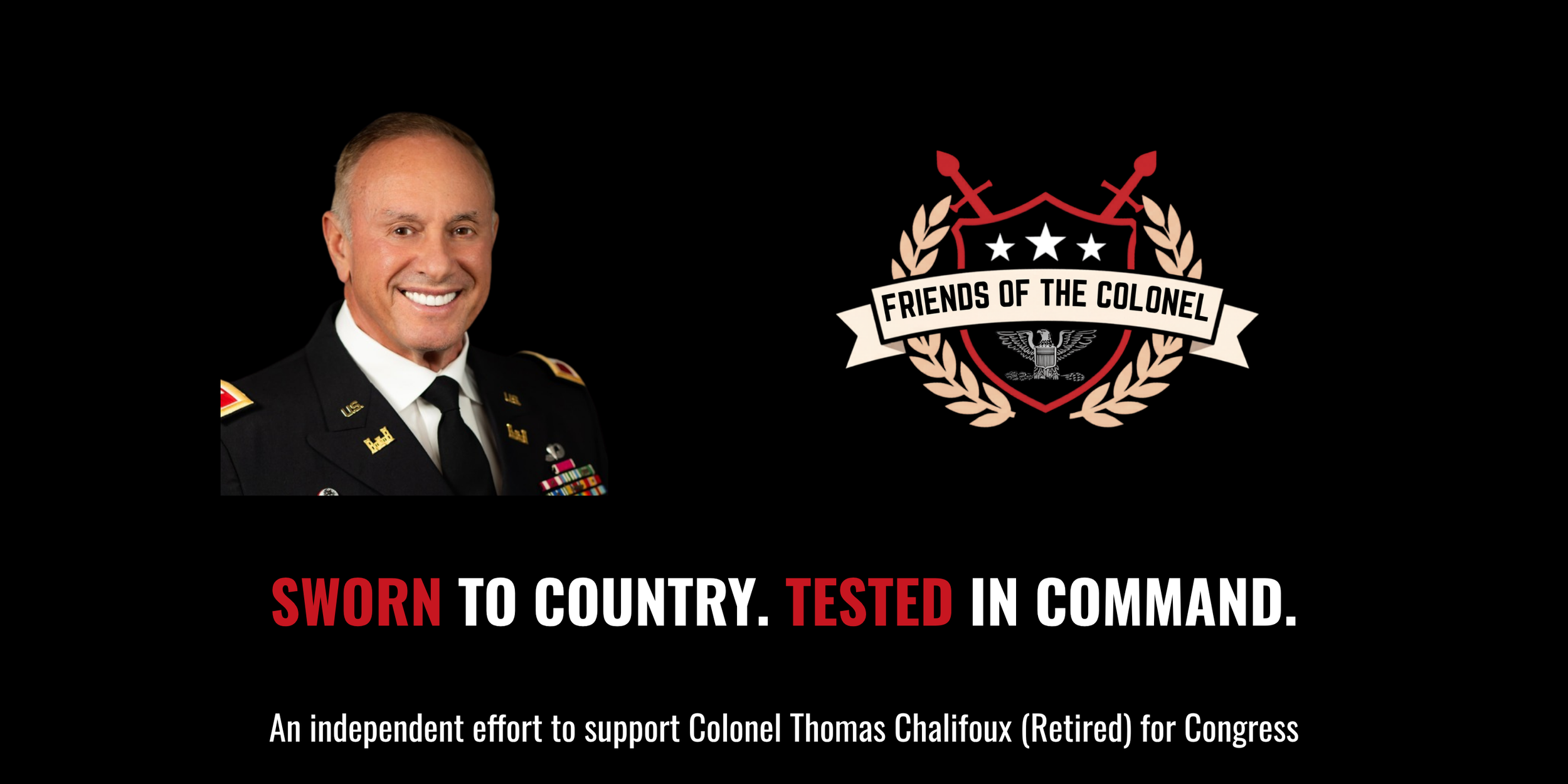 Thomas Chalifoux. SWORN TO COUNTRY. TESTED IN COMMAND. Independent effort