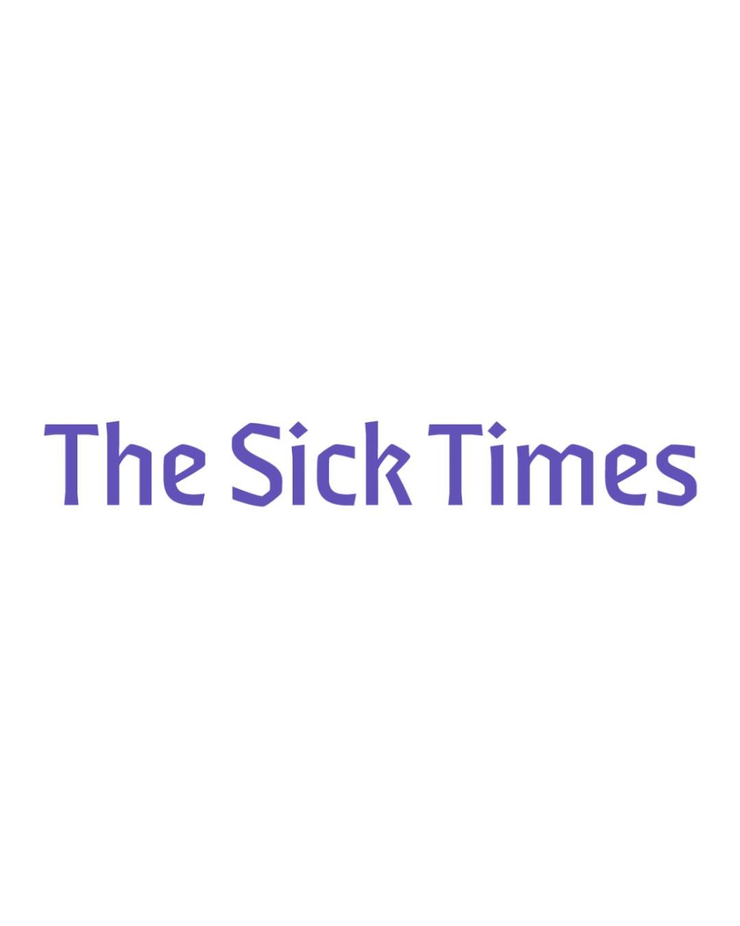 Text reads 'The Sick Times' in purple font on a black background.
