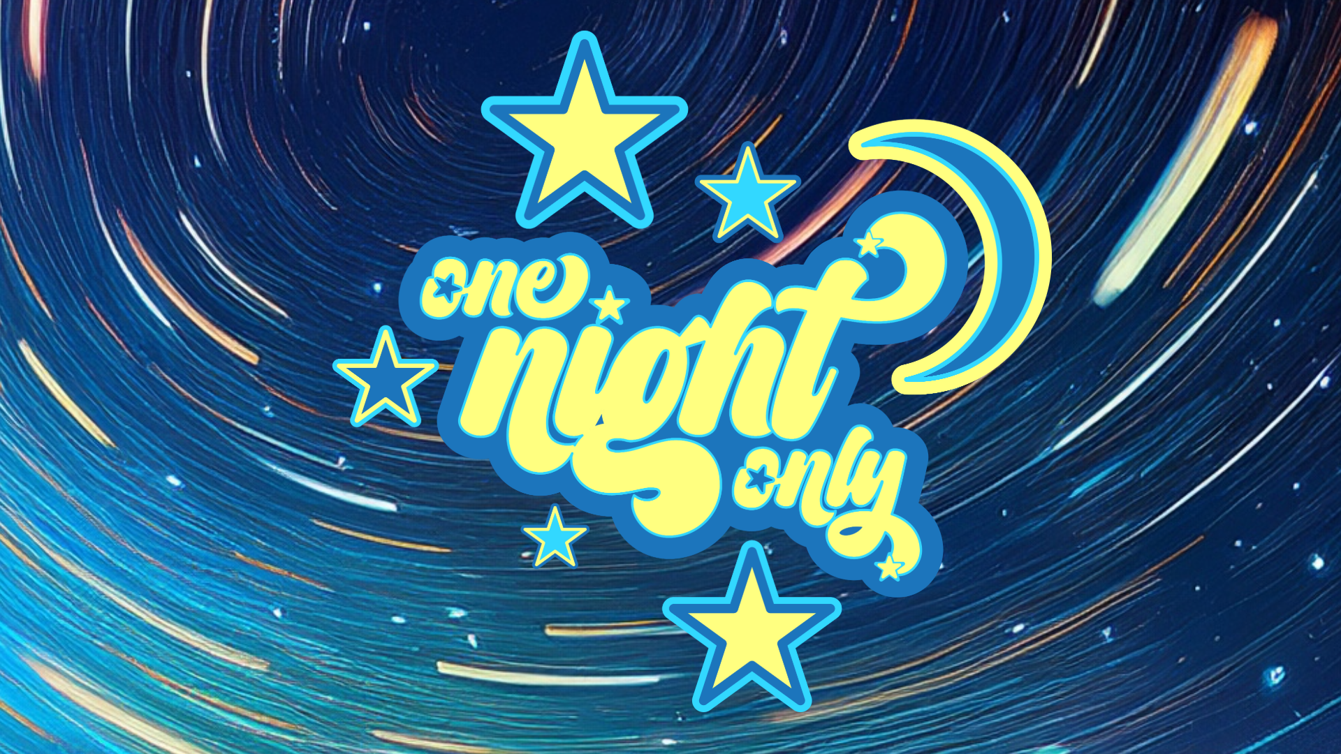 ONE NIGHT ONLY AUGUST