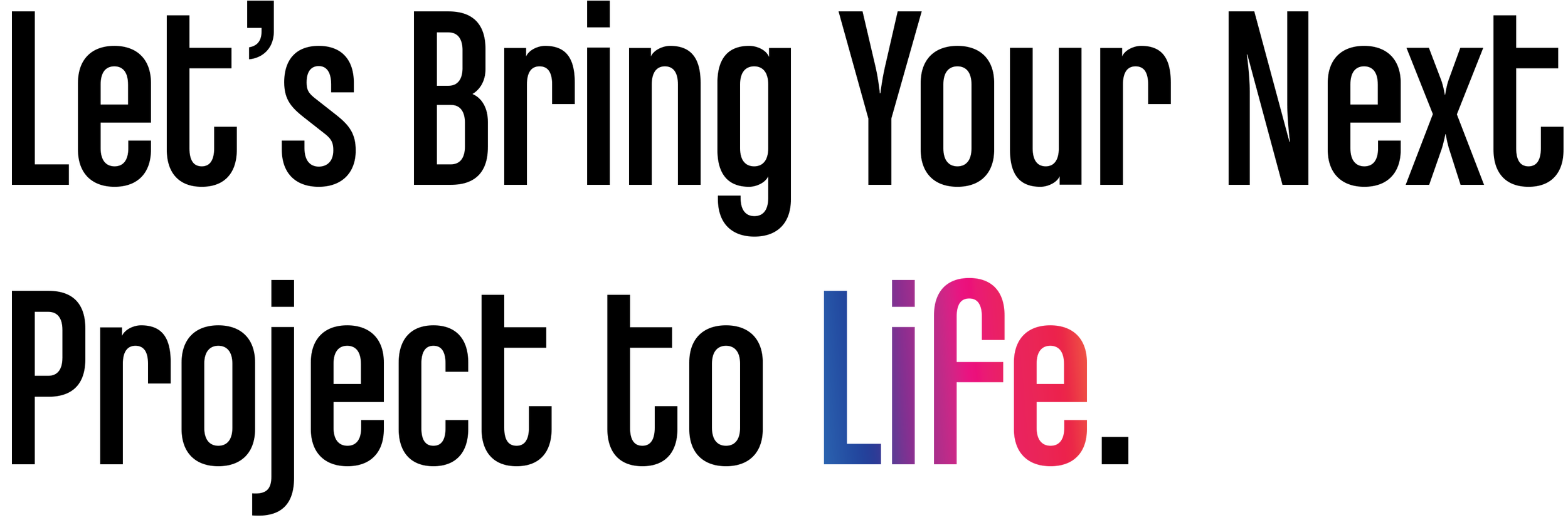 Stylized digital artwork with the words "Let's Bring Your Next Project to" in large, black, block letters and the word "life" in a colorful gradient, including blue, pink, purple, and orange hues.