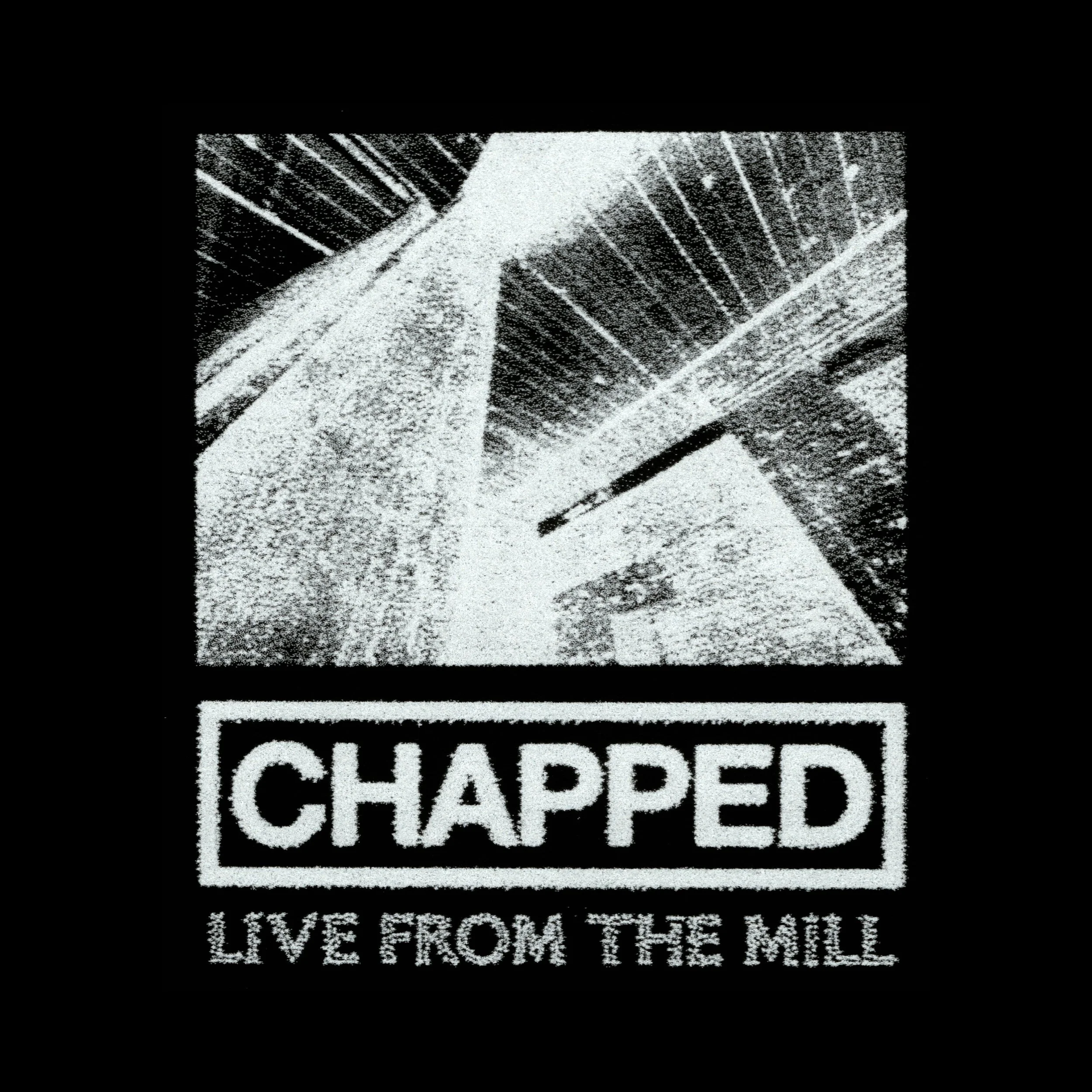 Chapped - Live From The Mill (Cover Artwork)
