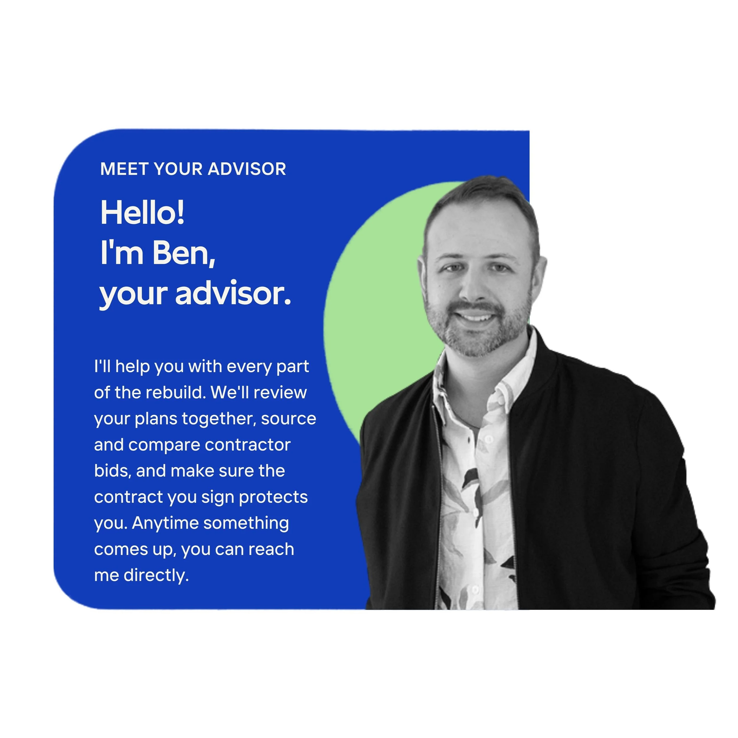A digital graphic with a photo of a man with short hair and a beard, smiling, wearing a black jacket and a patterned shirt, set against a blue and green background. The text on the image says: "Meet your advisor. Hello! I'm Ben, your advisor."