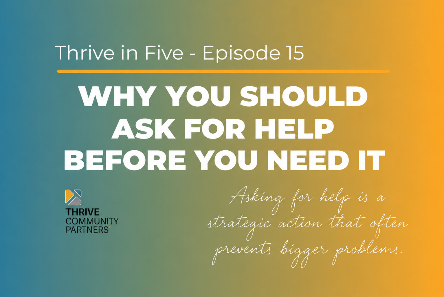 Why You Should Ask for Help Before You Need It