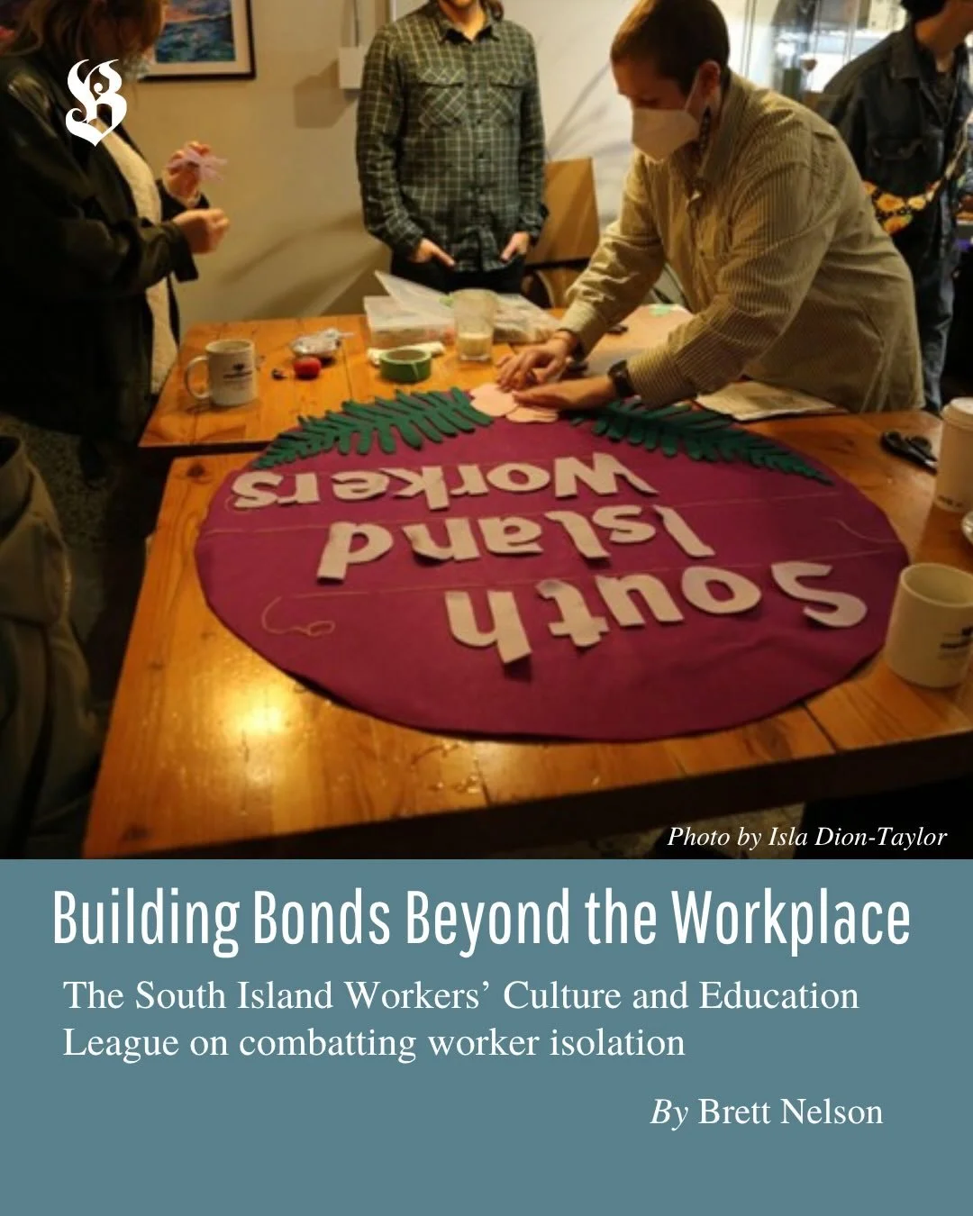 The alienation and isolation of workers is a key function of capitalism. But, the South Island Workers&rsquo; Cultural and Education League are working to combat this.

As Brett Nelson writes, the League is building a solidarity beyond the workplace,