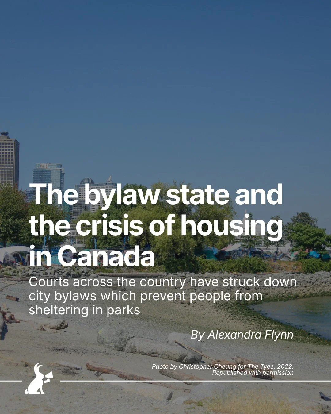 Homelessness has increased at an alarming rate due to the ever-increasing cost of living and stagnant income levels. In response, municipalities are weaponizing bylaws not only undermine legal precedents but they restrict and target homeless people.
