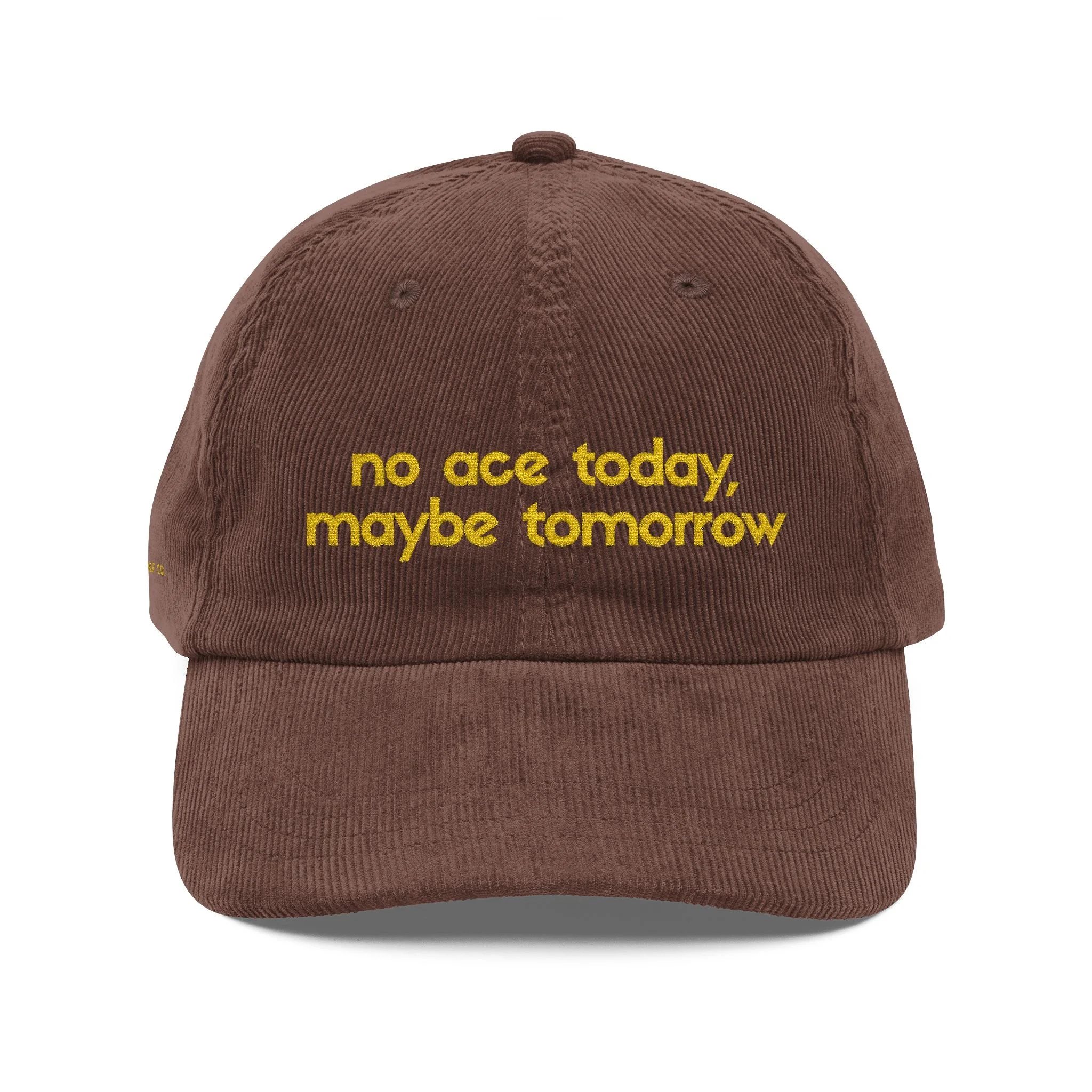 No Ace Today, Maybe Tomorrow Hat