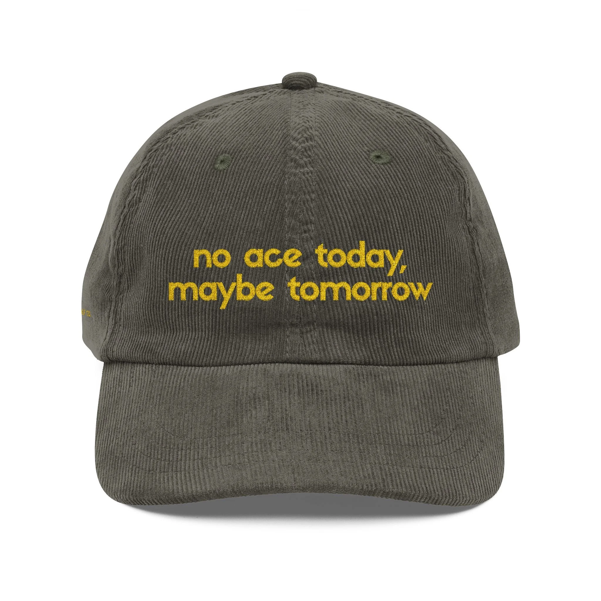 No Ace Today, Maybe Tomorrow Hat