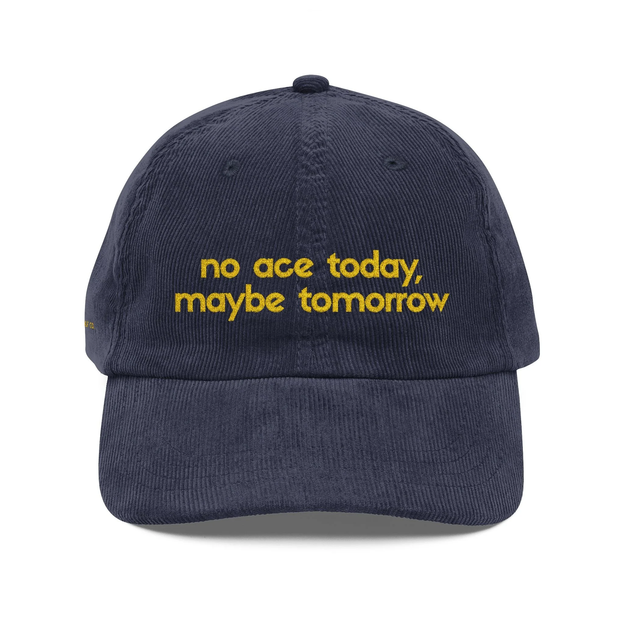 No Ace Today, Maybe Tomorrow Hat