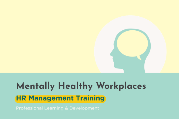 Mentally Healthy Workplaces: HR Management Training