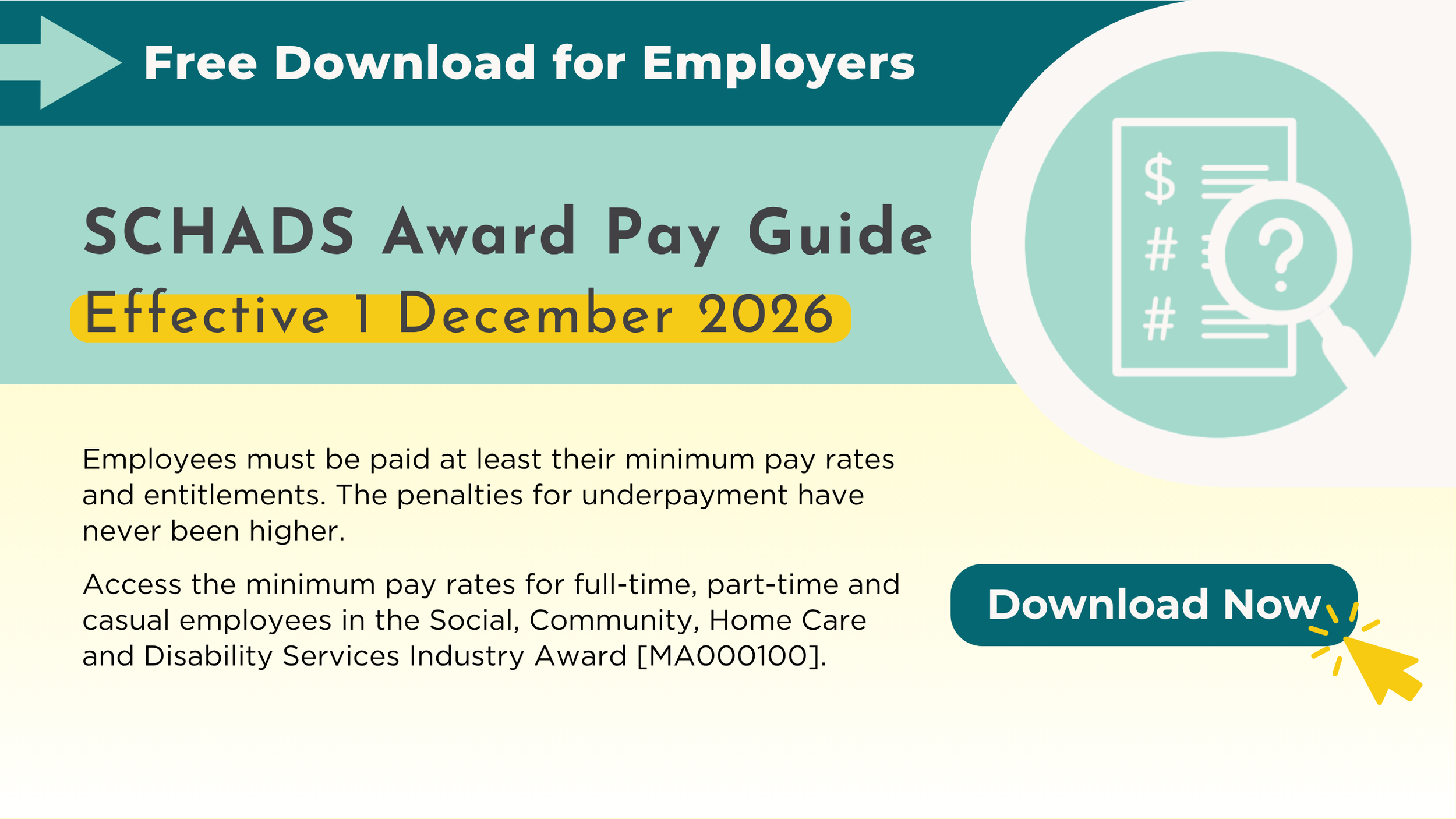 A digital graphic promoting a free download of the SCHADS Award Pay Guide, effective 1 December 2026, with a large arrow pointing to the download button, and an icon of a magnifying glass over a document with a dollar sign.