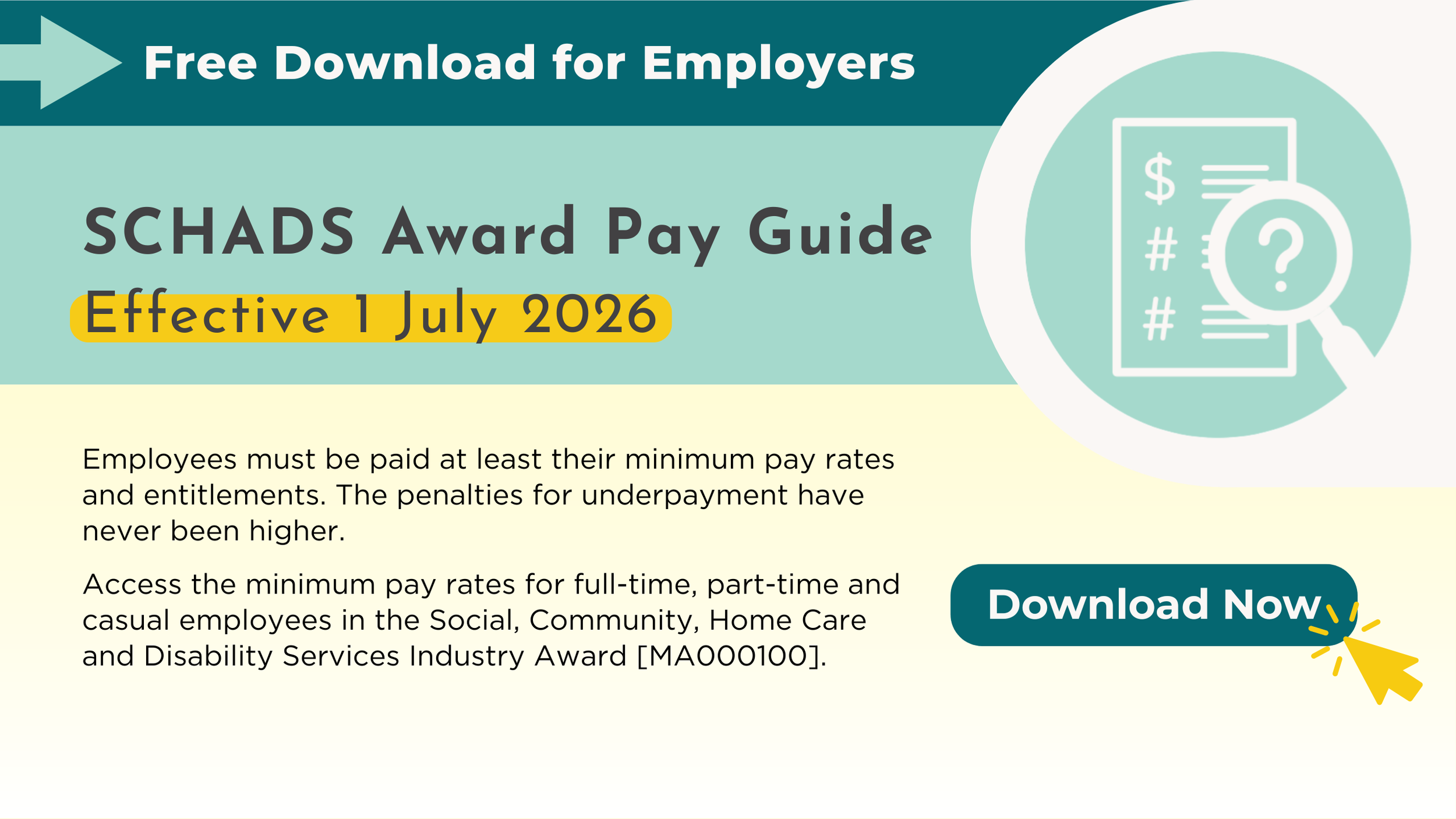 A digital graphic promoting a free download of the SCHADS Award Pay Guide, effective July 1, 2026, with a large arrow pointing to the download button, and an icon of a magnifying glass over a document with a dollar sign.