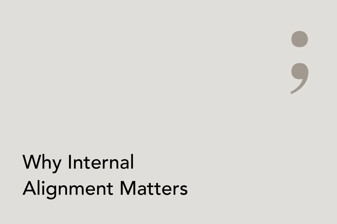 WHY INTERNAL ALIGNMENT MATTERS