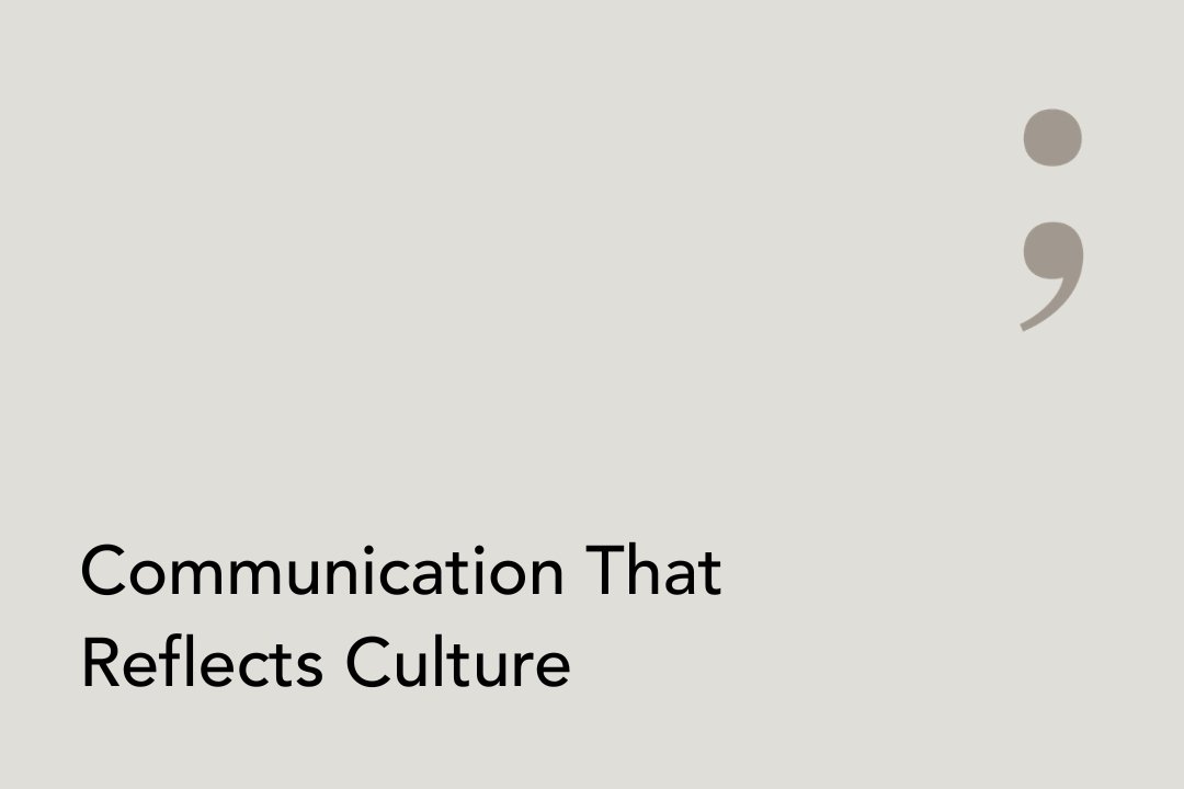 Communication That Reflects Culture