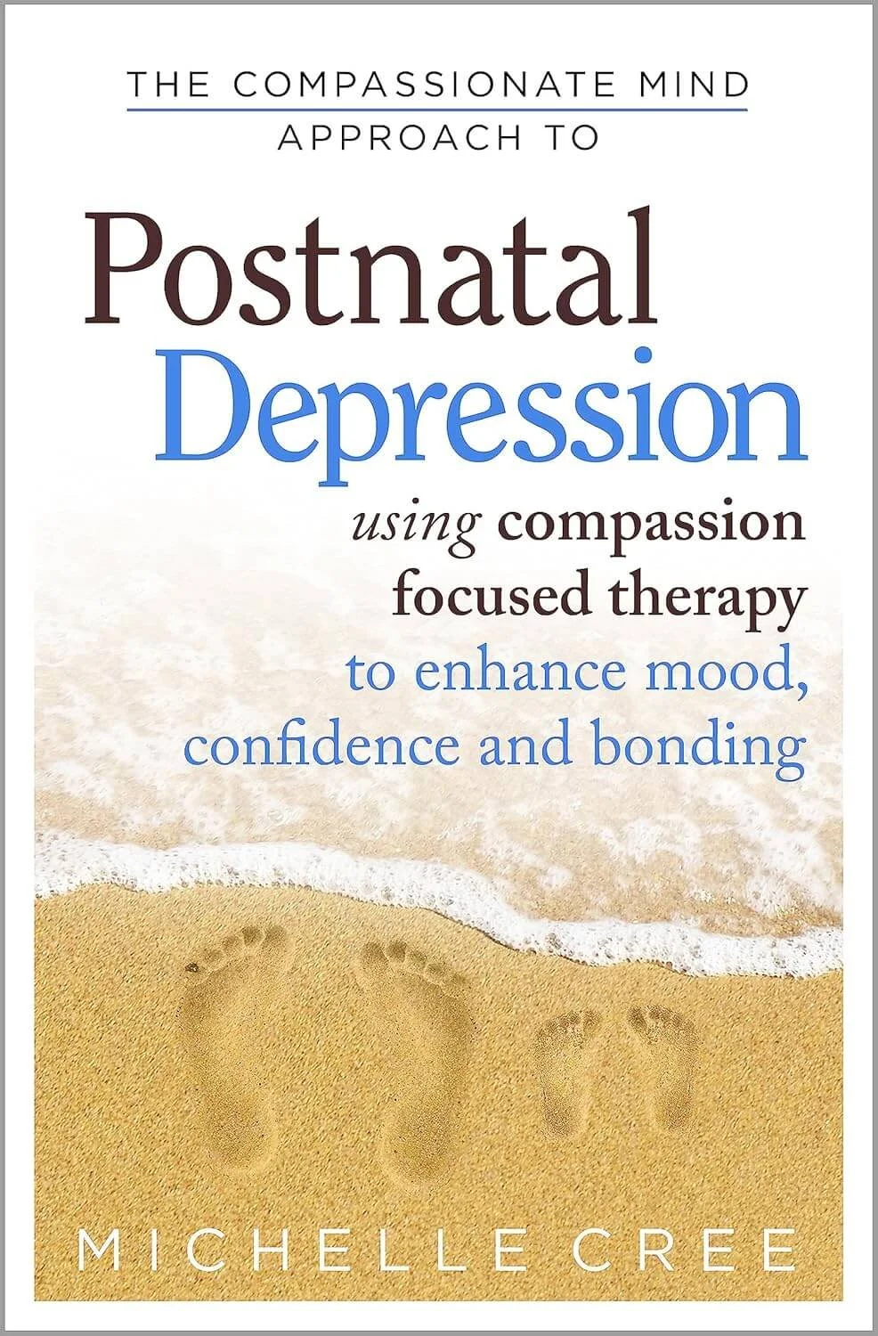 Book cover titled "The Compassionate Mind Approach to Postnatal Depression" by Michelle Cree, featuring a sandy beach with two footprints and ocean waves.