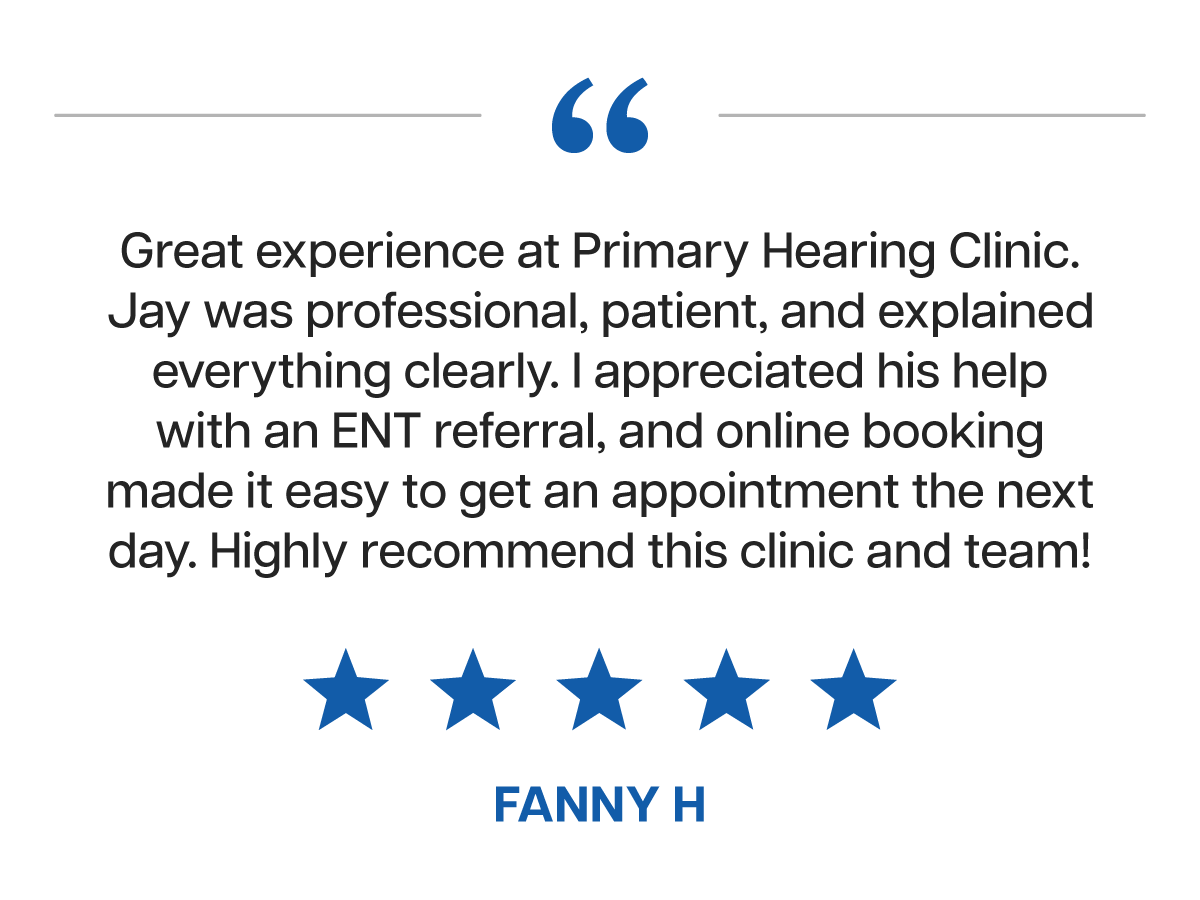 Customer review with five blue stars and the name Fanny H, praising Primary Hearing Clinic for professional, patient service, clear explanations, and easy online booking.