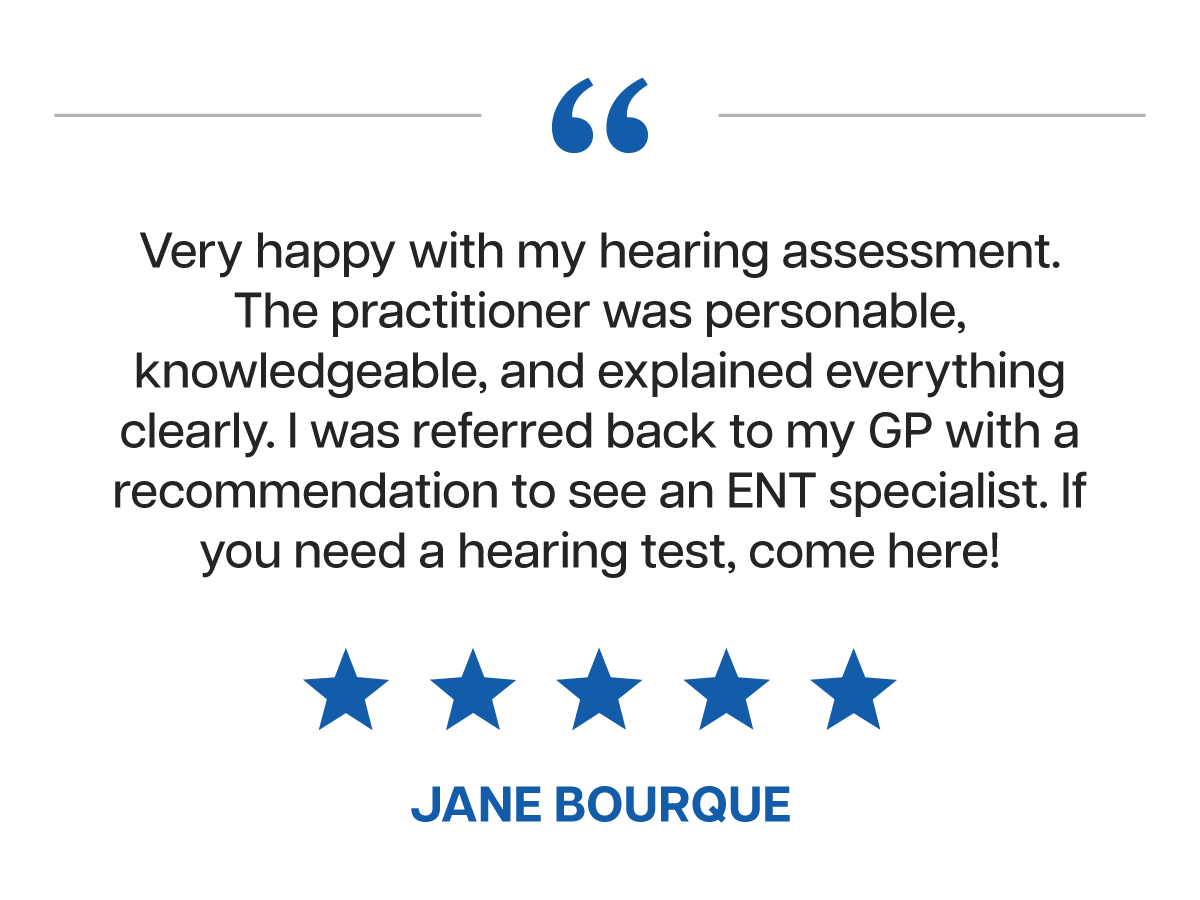 Testimonial from Jane Bourque praising an ENT specialist with five blue stars below, stating she was very happy with her hearing assessment and the practitioner's professionalism.