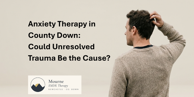 Anxiety Therapy in County Down