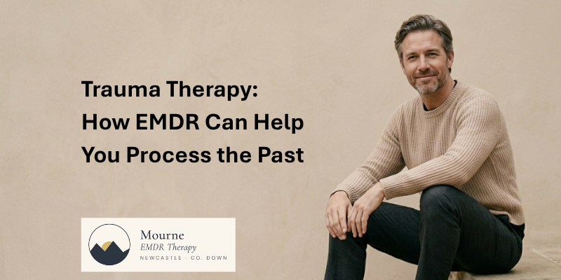 Trauma Therapy in Belfast: How EMDR Can Help