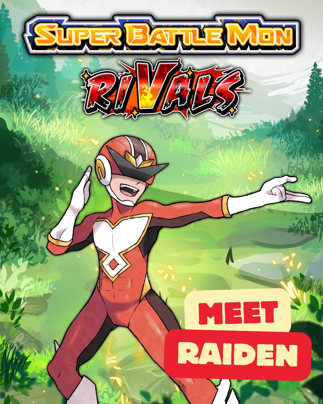 Protect your city with Raiden's team of Rangermon. They'll fight to the last with flexibility, then take the win by summoning a Lizzord! 

❖ 108 Cards in the set
❖ 3 New Box Toppers
❖ 10 New Rangers

https://www.kickstarter.com/projects/1740034445/su