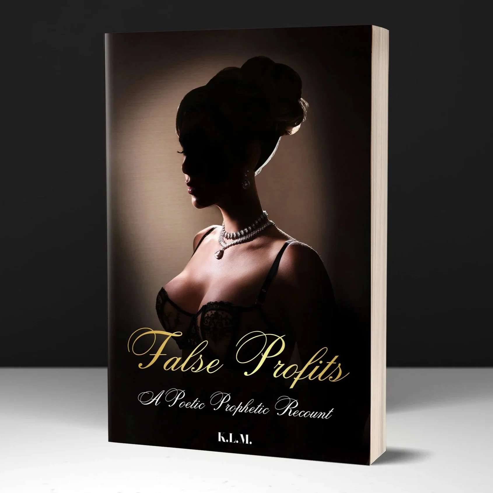 Book cover titled 'False Profits: A Poetic Prophetic Recount' featuring a dark silhouette of a woman with jewelry, set against a muted background.