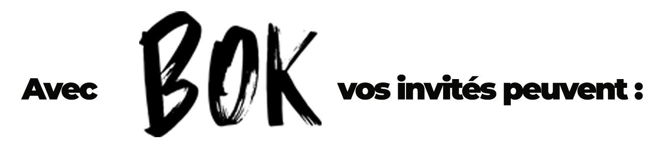 Texte en français avec des mots en gras qui dit: 'Avec toi, tes invités peuvent:'