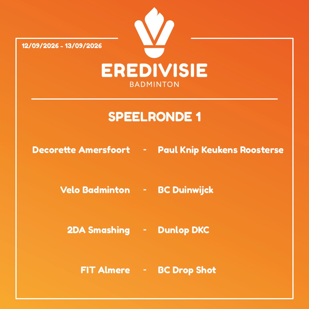 Een poster voor een badmintontoernooi met data 12/09/2026 tot 13/09/2026, titel 'Eredivisie Badminton', en de speelrondes 1 met wedstrijden tussen Decorette Amersfoort versus Paul Knip Keukens Rooster, Velo Badminton versus BC Duinwjack, 2DA Smashing versus Dunlop DKC, en FIT Almere versus BC Drop Shot.