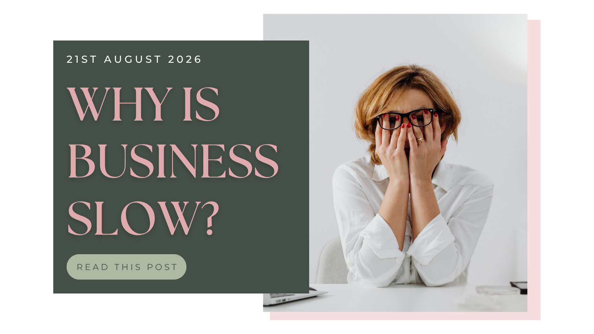 Why is Business Slow?
