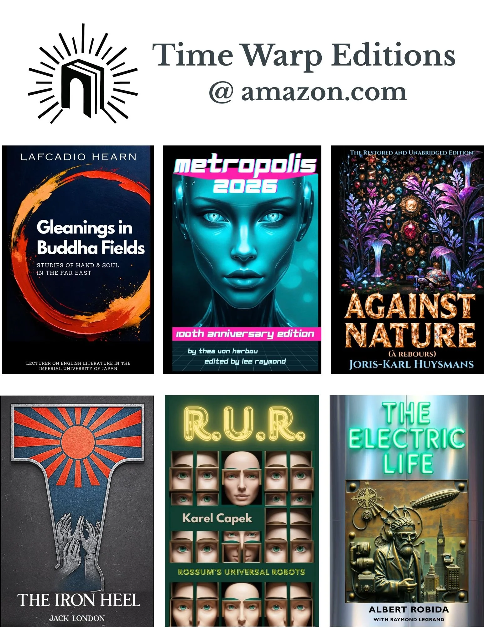 Collection of book covers including "Gleanings in Buddha Fields" by Lafcadio Hearn, "Metropolis 2026" edited by Lee Raymond, "Against Nature" by Joris-Karl Huysmans, "The Iron Heel" by Jack London, "Rossum's Universal Robots" by Karel Čapek, and "The Electric Life" by Albert Robida.