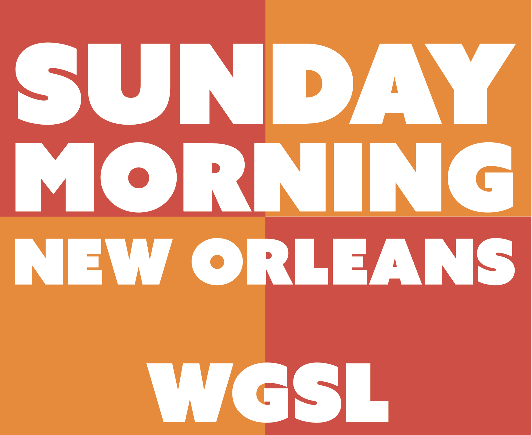 Sunday Morning New Orleans by. WGSL