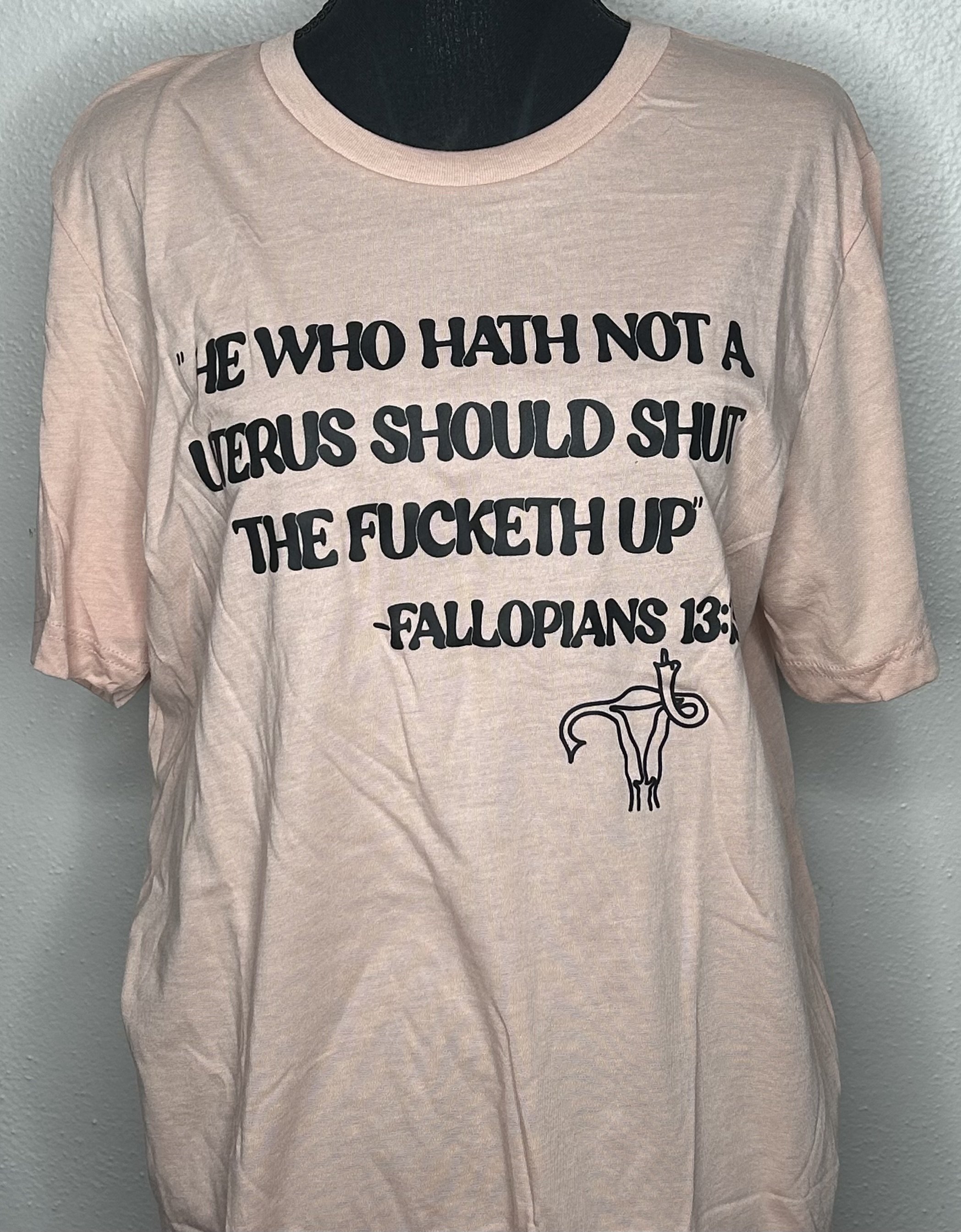 "He Who Hath Hot A Uterus"  T-Shirt