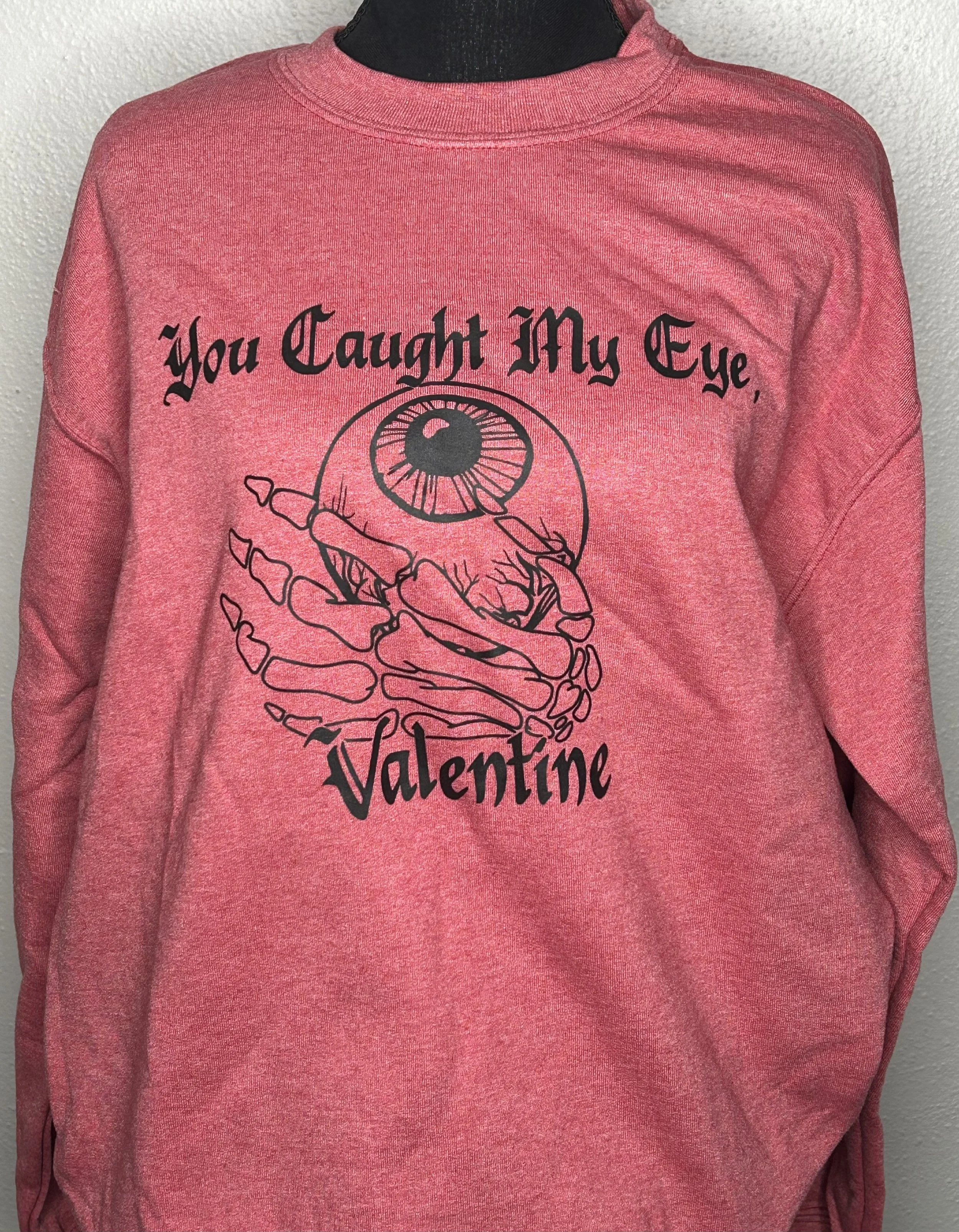'You Caught My Eye' Valentine Sweatshirt
