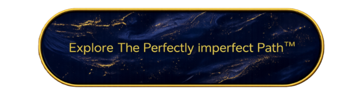 Explore The Perfectly Imperfect Path button