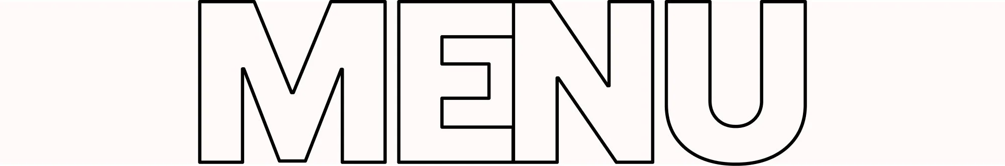 Outline of the word 'MENU' in black capital letters on a white background.