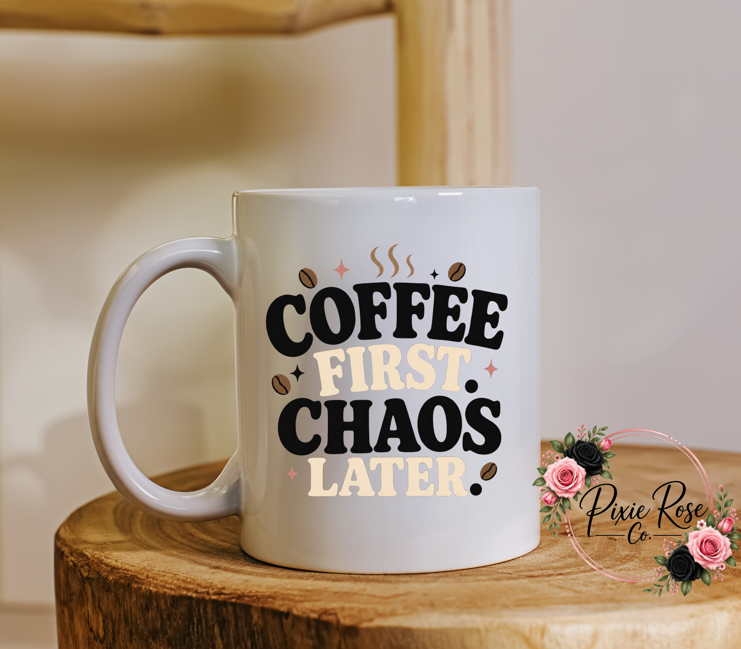 Coffee First, Chaos Later Mug
