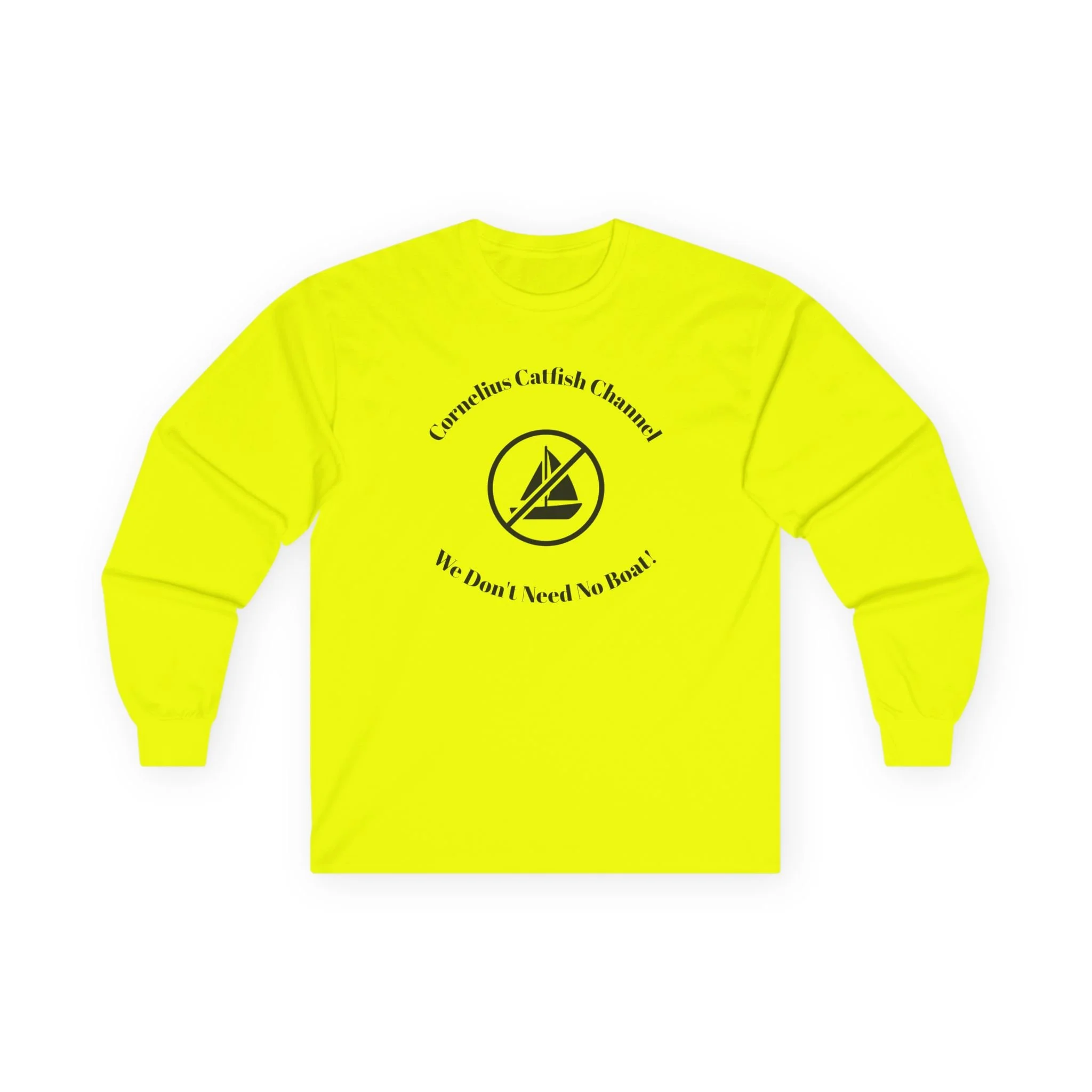 Sailor Minimalist Long Sleeve Tee — “Corrosion Catfish & Cannons? My Boat, I Need No Boat”