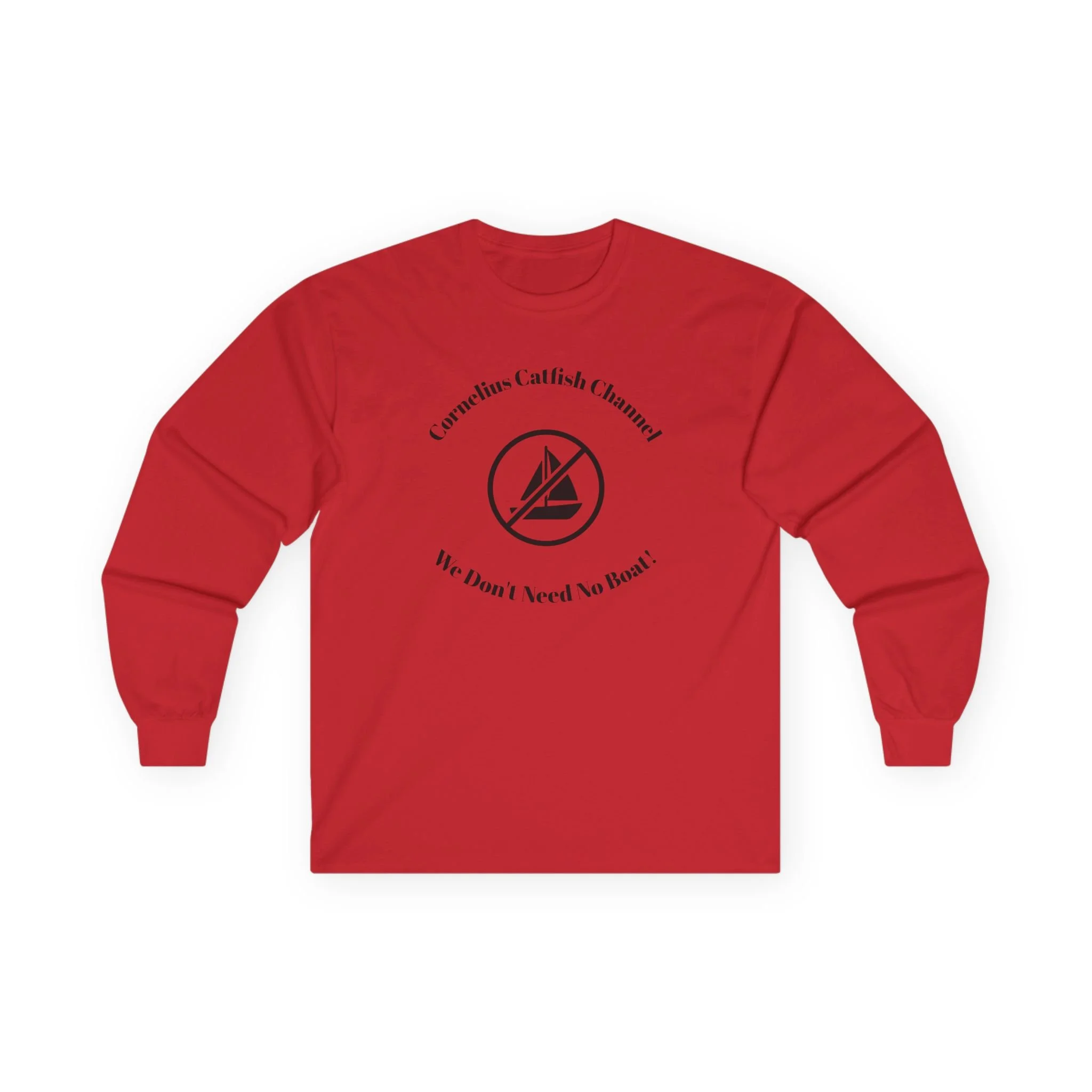 Sailor Minimalist Long Sleeve Tee — “Corrosion Catfish & Cannons? My Boat, I Need No Boat”