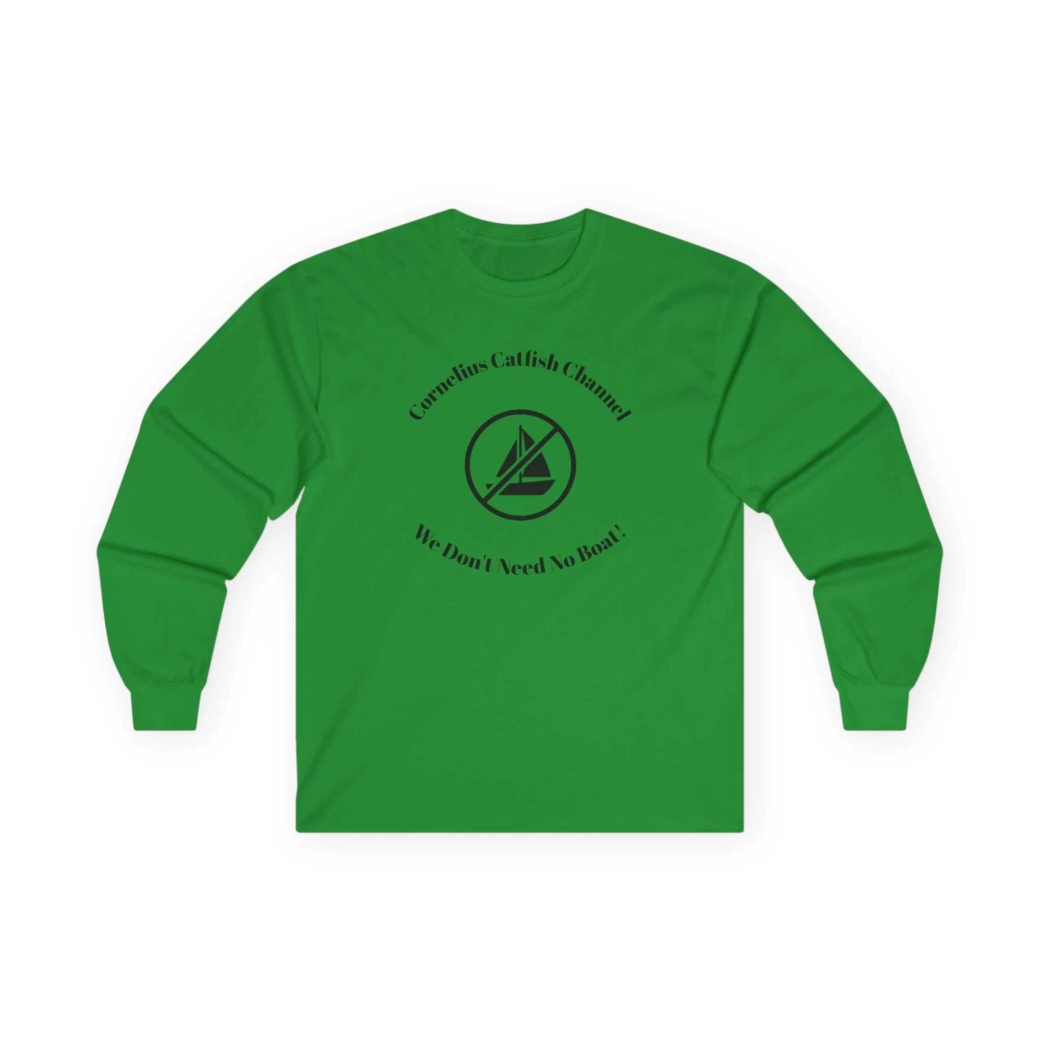 Sailor Minimalist Long Sleeve Tee — “Corrosion Catfish & Cannons? My Boat, I Need No Boat”