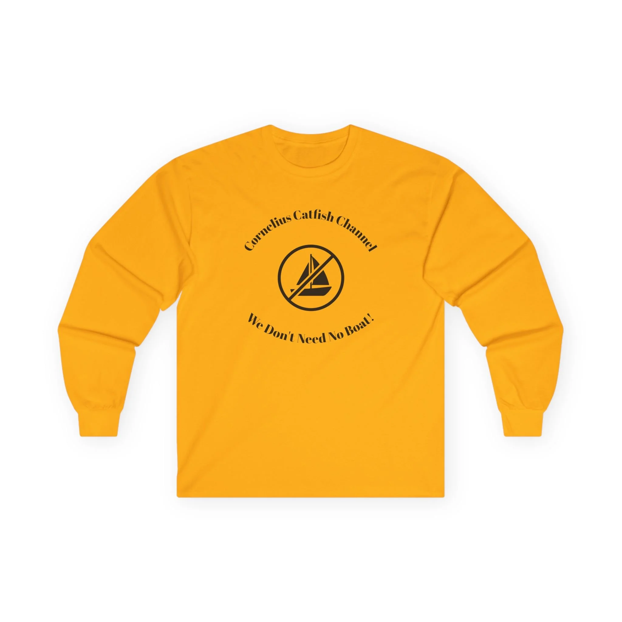 Sailor Minimalist Long Sleeve Tee — “Corrosion Catfish & Cannons? My Boat, I Need No Boat”