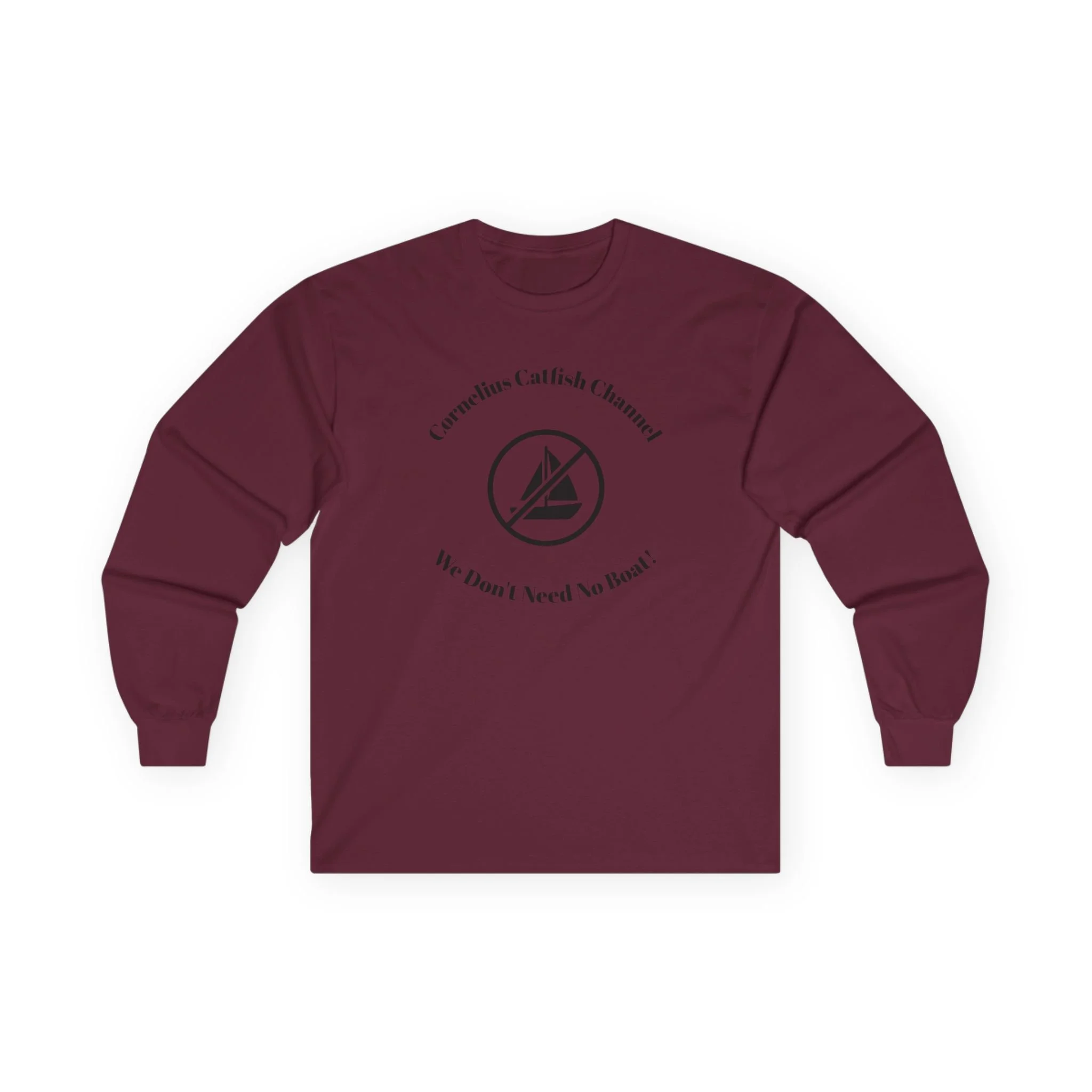 Sailor Minimalist Long Sleeve Tee — “Corrosion Catfish & Cannons? My Boat, I Need No Boat”