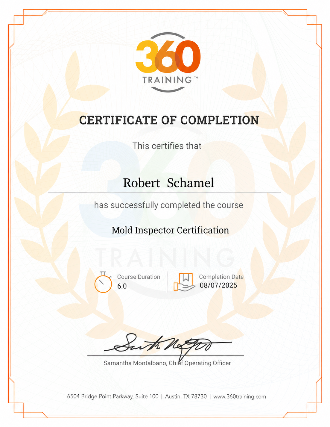 Certificate of completion from 360 Training awarded to Robert Schamel for Mold Inspector Certification, completed on 08/07/2025, course duration 6 hours, signed by Samantha Montalbano, Chief Operating Officer, with an orange and beige color scheme.