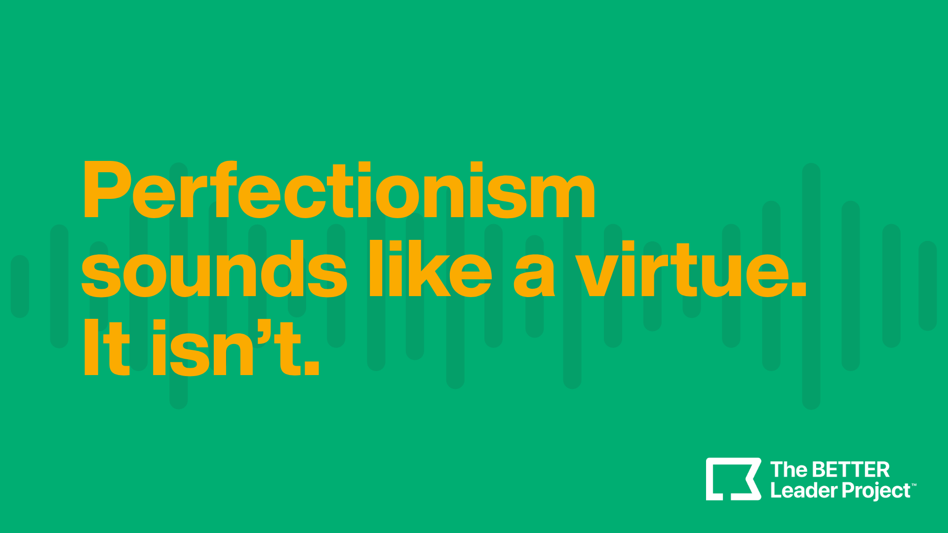 Leadership Deep Dive Podcast with David Langiuli: Better, Not Perfect